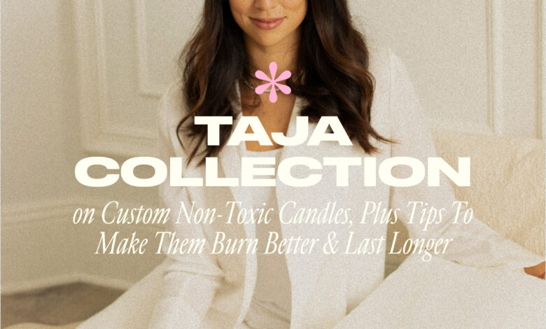 TAJA Collection of Custom Non-Toxic Candles, plus tips to help them burn better and longer